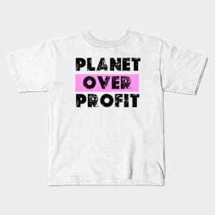 Planet Over Profit - Earth Day 2024 gift april 22 Climate Change Kids T-Shirt